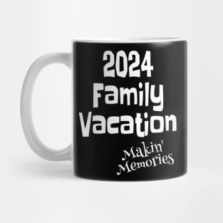 Family Vacation 2024 Making Memories Mug